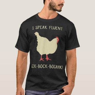 I Speak Fluent BockBockBogahk Funny Chicken T T-Shirt