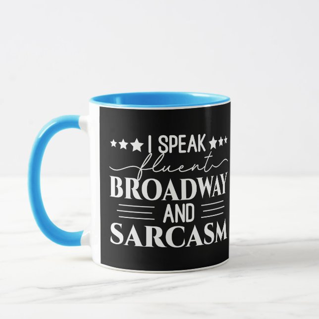I Speak Fluent Broadway And Sarcasm Funny  Mug (Left)