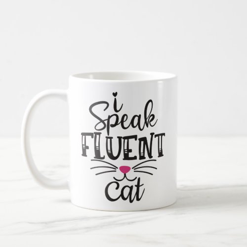 I speak fluent cat humorous coffee mug