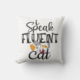 I speak fluent cat humorous lovely kitten throw pillow