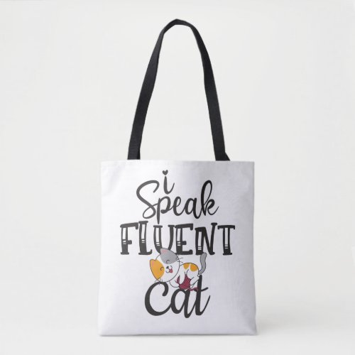I speak fluent cat humorous lovely kitten tote bag