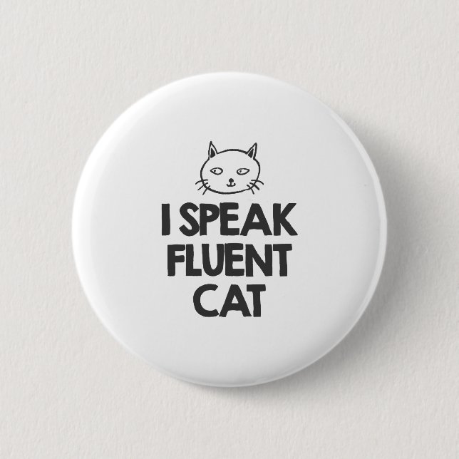I speak fluent Cat Pinback Button (Front)