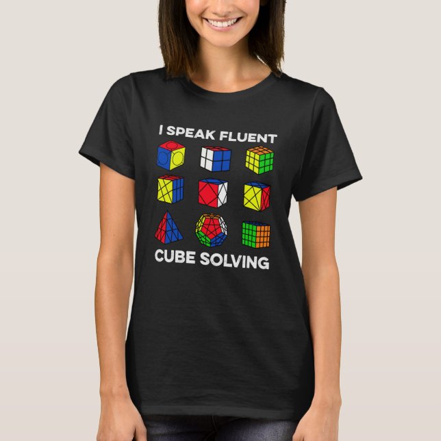 I Speak Fluent Cube Solving  Competitive Speed Cub T-Shirt (Front)