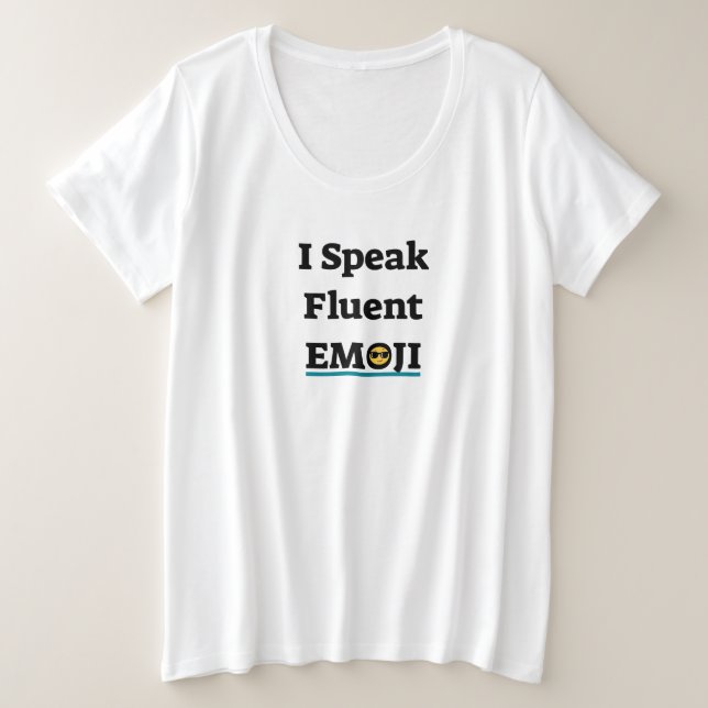 I Speak Fluent Emoji Plus Size T-Shirt (Design Front)