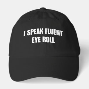 I Speak Fluent Eye Roll Hat