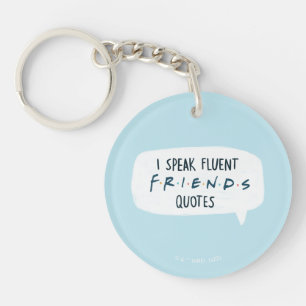 I Speak Fluent FRIENDS™ Quotes Keychain