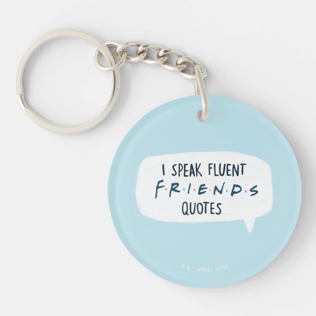 I Speak Fluent FRIENDS™ Quotes Keychain (Front)