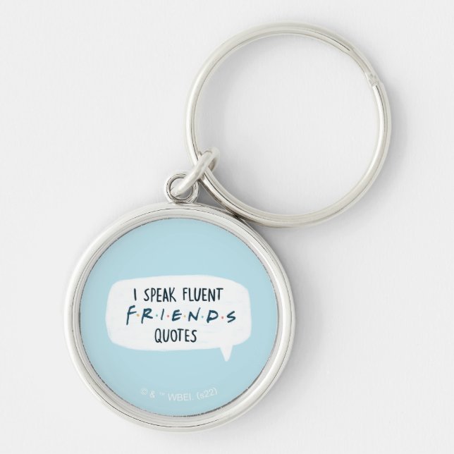 I Speak Fluent FRIENDS™ Quotes Keychain (Front)