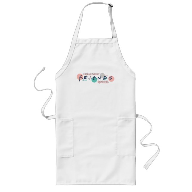 I Speak Fluent FRIENDS™ Quotes Long Apron (Front)
