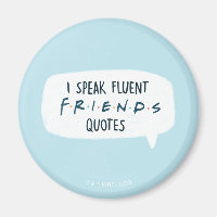 I Speak Fluent FRIENDS™ Quotes