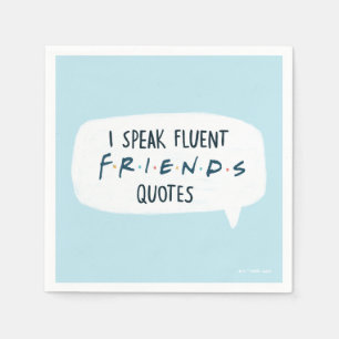 I Speak Fluent FRIENDS™ Quotes Napkins