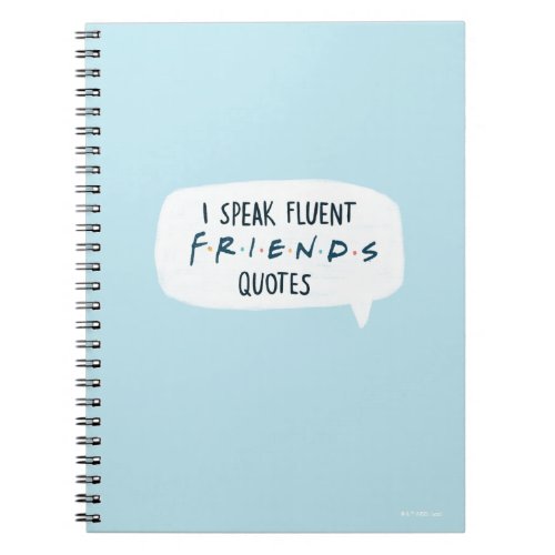 I Speak Fluent FRIENDS Quotes Notebook