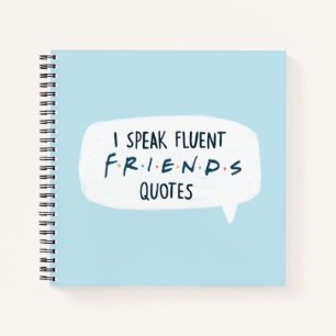 I Speak Fluent FRIENDS™ Quotes Notebook