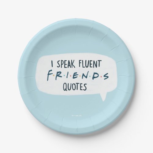 I Speak Fluent FRIENDS Quotes Paper Plates