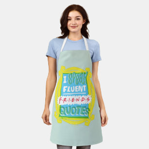 I Speak Fluent FRIENDS™ Quotes - Peephole Apron