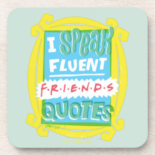 I Speak Fluent FRIENDS™ Quotes - Peephole Beverage Coaster