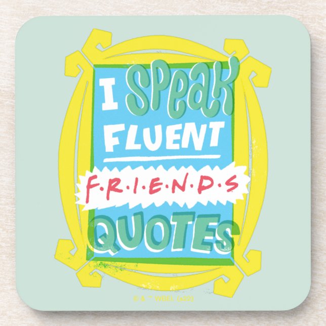 I Speak Fluent FRIENDS™ Quotes - Peephole Beverage Coaster (Front)