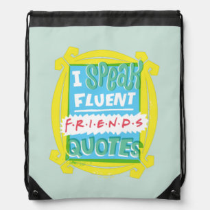 I Speak Fluent FRIENDS™ Quotes - Peephole Drawstring Bag