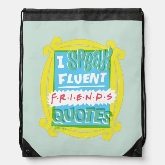 I Speak Fluent FRIENDS™ Quotes - Peephole Drawstring Bag (Front)