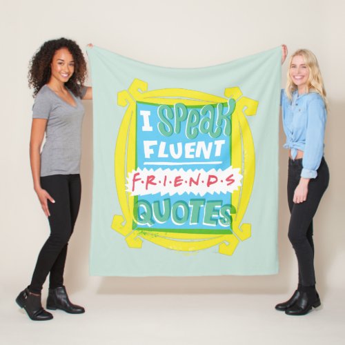 I Speak Fluent FRIENDS Quotes _ Peephole Fleece Blanket