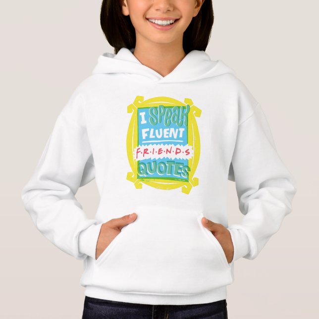 I Speak Fluent FRIENDS™ Quotes - Peephole Hoodie (Front)