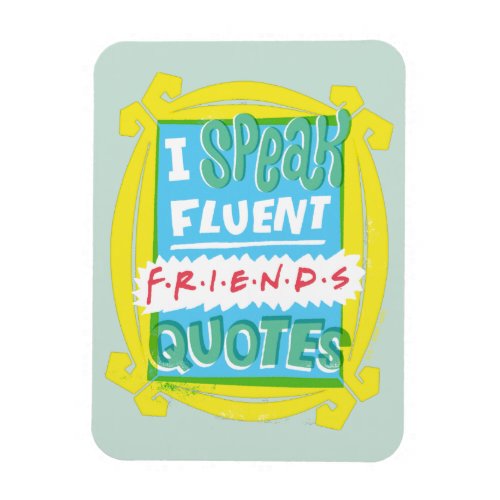 I Speak Fluent FRIENDS Quotes _ Peephole Magnet