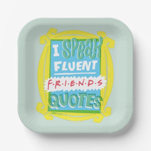 I Speak Fluent FRIENDS Quotes _ Peephole Paper Plates