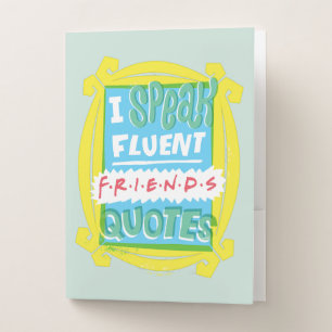 I Speak Fluent FRIENDS™ Quotes - Peephole Pocket Folder