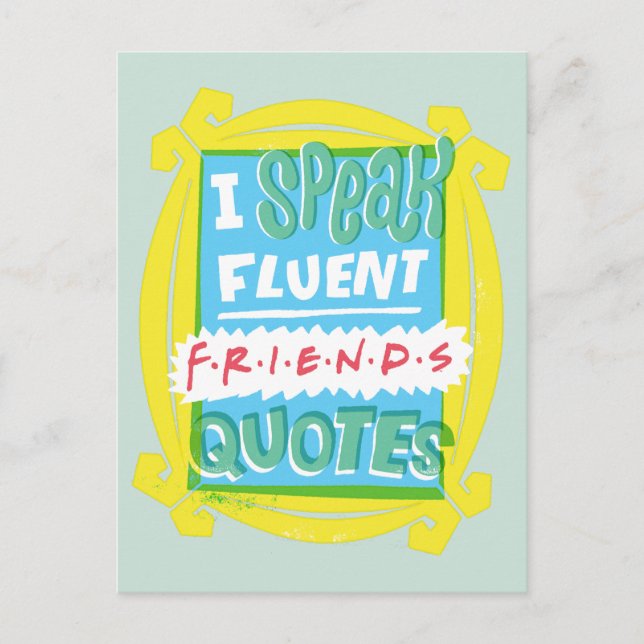 I Speak Fluent FRIENDS™ Quotes - Peephole Postcard (Front)