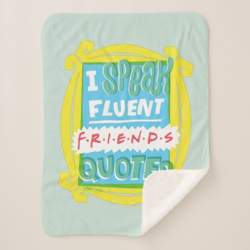 I Speak Fluent FRIENDS Quotes _ Peephole Sherpa Blanket