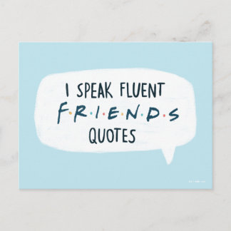I Speak Fluent FRIENDS™ Quotes Postcard