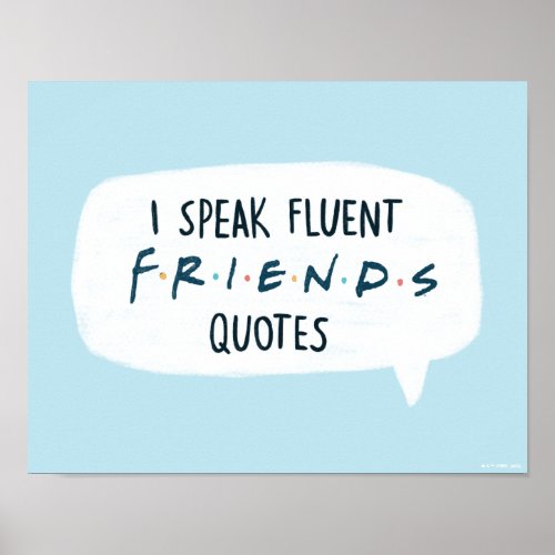 I Speak Fluent FRIENDS Quotes Poster