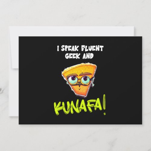 I speak fluent GEEK and KUNAFA Invitation