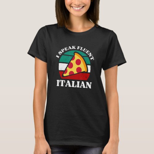 I Speak Fluent Italian Funny Sayings  Italia Quote T_Shirt