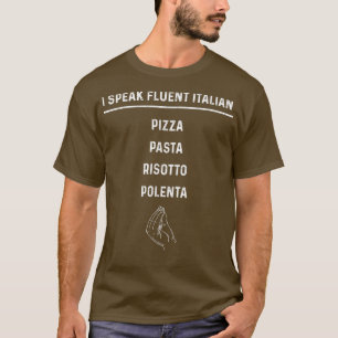 I Speak Fluent Italian Pizza Pasta Hand Gesture Me T-Shirt
