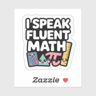 I Speak Fluent Math Funny Kawaii Teacher Sticker