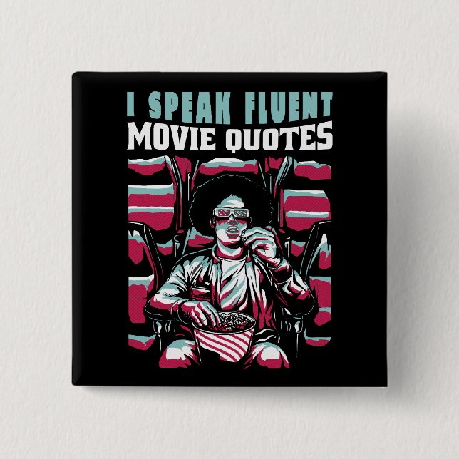 I speak fluent movie quotes button (Front)