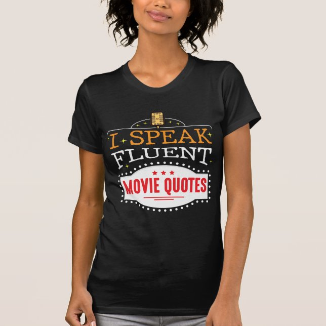 I Speak Fluent Movie Quotes Film Cinema Nights T-Shirt (Front)