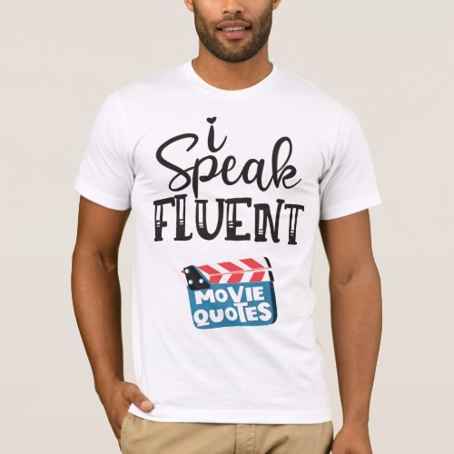 I speak fluent movie quotes fun clapperboard T_Shirt