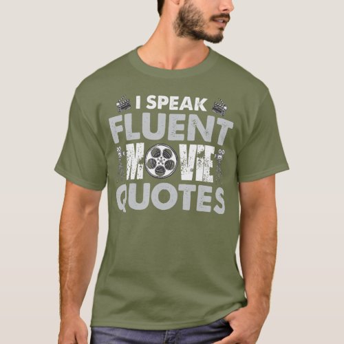 I Speak Fluent Movie Quotes Fun T_Shirt