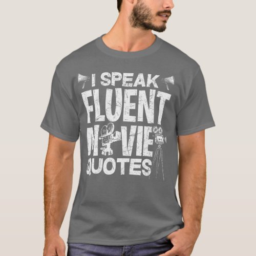 I Speak Fluent Movie Quotes  Funny Cinema Movies T_Shirt