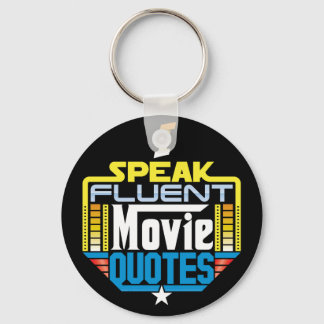 I Speak Fluent Movie Quotes Keychain