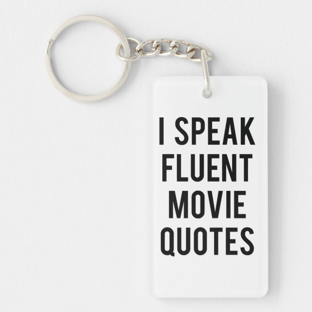 I speak fluent movie quotes keychain (Front)