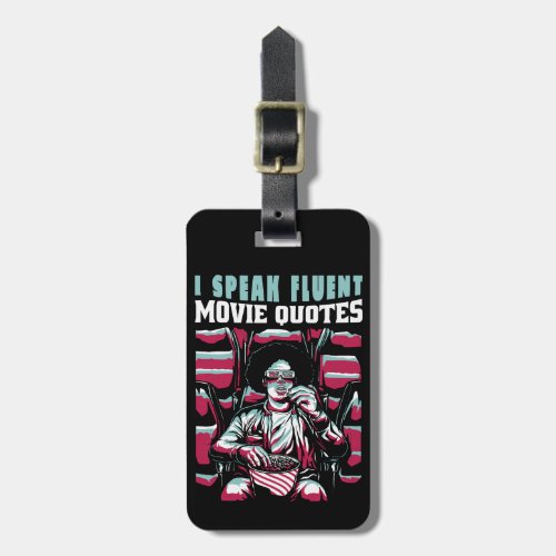 I speak fluent movie quotes luggage tag