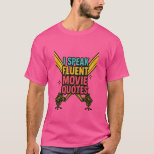 I Speak Fluent Movie Quotes Neon Hollywood Art T-Shirt