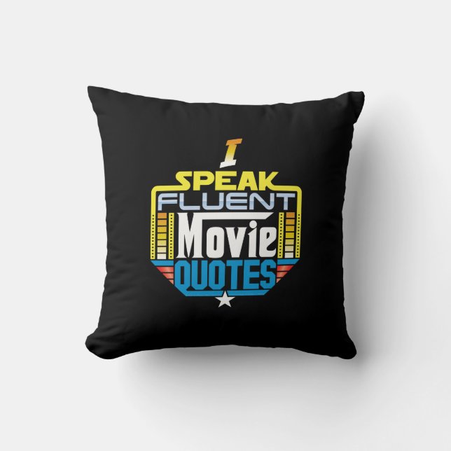 I Speak Fluent Movie Quotes Pillow (Front)