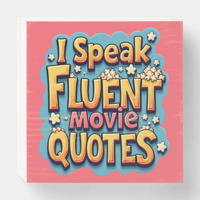 I Speak Fluent Movie Quotes Retro Pop Art Wooden Box Sign (Front Horizontal)