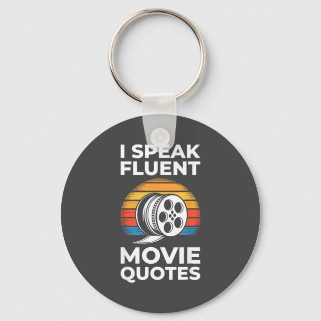 I Speak Fluent Movie Quotes Shirt Men Women Cinema Keychain (Front)