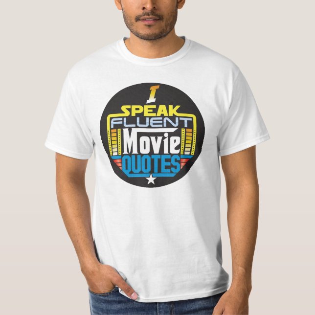 I Speak Fluent Movie Quotes Shirt Round Front (Front)