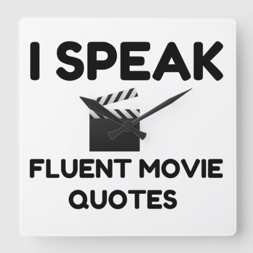 I Speak Fluent Movie Quotes Square Wall Clock